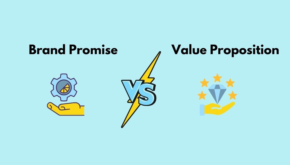 Brand Promise Vs. Value Proposition
