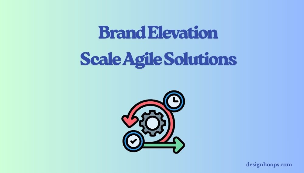 Brand Elevation Scale Agile Solutions​